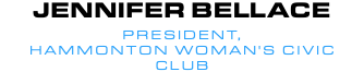 Jennifer Bellace President, Hammonton Woman's Civic Club 